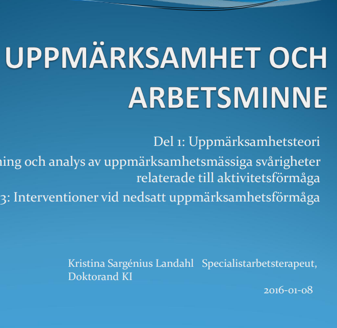 Vill ni veta mer kring hur man som arbetsterapeut kan utreda uppmärksamhetsmässiga svårigheter efter förvärvad hjärnskada och vilka evidensbaserade behandlingar som finns? Då är denna presentation något för dig.